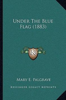 Paperback Under The Blue Flag (1883) Book