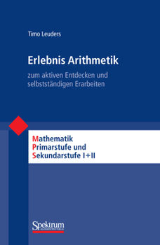 Paperback Erlebnis Arithmetik: - Zum Aktiven Entdecken Und Selbstständigen Erarbeiten [German] Book