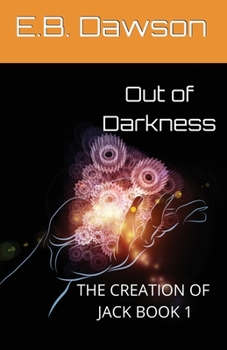 Paperback Out of Darkness: The Creation of Jack Book 1 Book