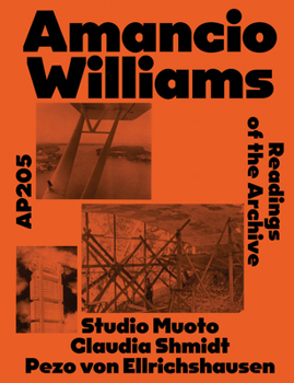 Paperback Amancio Williams: Ap205: Readings of the Archive by Studio Muoto, Claudia Shmidt, and Pezo Von Ellrichshausen Book