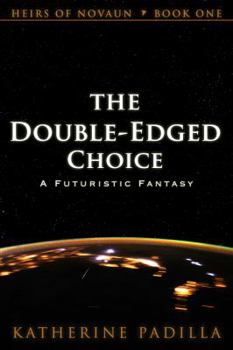 Paperback The Double-Edged Choice: A Futuristic Fantasy Book