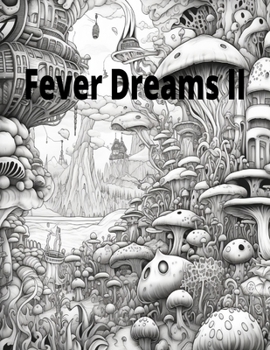Paperback Fever Dreams II: A unique coloring book for relaxation Book