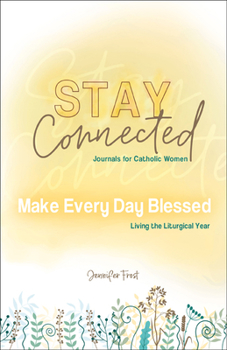 Paperback Make Every Day Blessed: Living the Liturgical Year Book