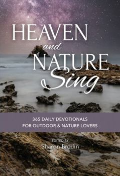 Hardcover Heaven and Nature Sing: 365 Daily Devotionals for Outdoor & Nature Lovers Book