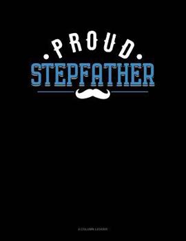 Paperback Proud Stepfather: 4 Column Ledger Book