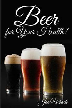 Paperback Beer, for Your Health! Book
