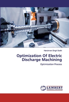 Paperback Optimization Of Electric Discharge Machining Book