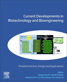 Paperback Current Developments in Biotechnology and Bioengineering: Photobioreactors: Design and Applications Book