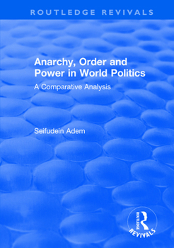 Paperback Anarchy, Order and Power in World Politics: A Comparative Analysis Book