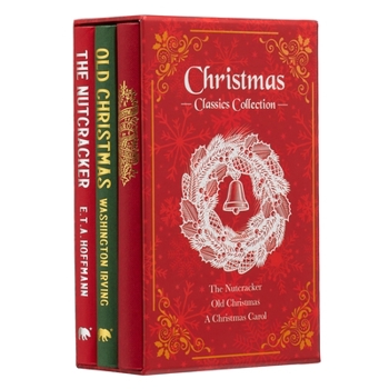 Hardcover Christmas Classics Collection: The Nutcracker, Old Christmas, a Christmas Carol (Deluxe 3-Book Boxed Set) Book