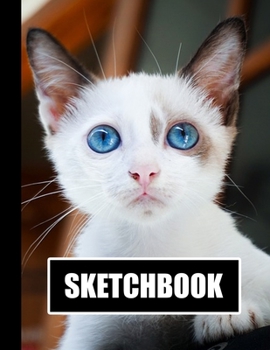 Sketchbook: Beautiful White Cat Cover Design | White Paper | 120 Blank Unlined Pages | 8.5" X 11" | Matte Finished Soft Cover