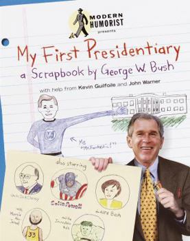 Paperback My First Presidentiary: A Scrapbook by George W. Bush Book