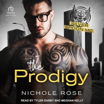 The Prodigy - Book #8 of the Silver Spoon MC