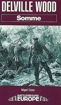 DELVILLE WOOD: SOMME (Battleground Europe) - Book  of the Battleground Books: World War I