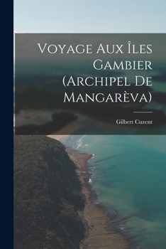Paperback Voyage Aux Îles Gambier (Archipel De Mangarèva) [French] Book