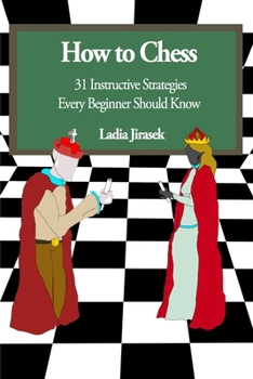 Paperback How to Chess: 31 Instructive Strategies Every Beginner Should Know Book