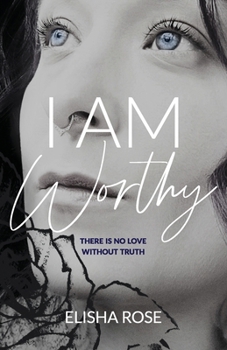 Paperback I Am Worthy: There is no love without truth Book