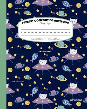 Primary Composition Notebook Story Paper: Picture Space And Dashed Midline | Grades K-2 School Exercise Book | 120 Story Pages | Cat-stronaut - Green (Cats In Outer Space Journal Series)