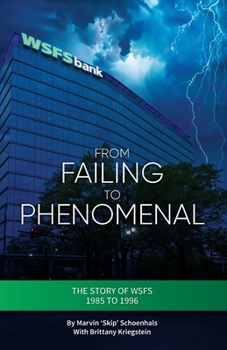 Paperback From Failing to Phenomenal: The Story of WSFS 1985 to 1996 Book