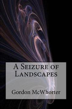 Paperback A Seizure of Landscapes Book