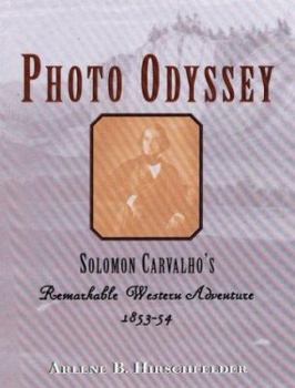 Hardcover Photo Odyssey: Solomon Carvalho's Remarkable Western Adventure, 1853-54 Book