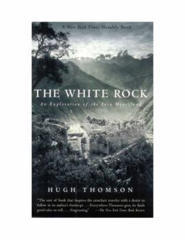 Paperback The White Rock: An Exploration of the Inca Heartland Book