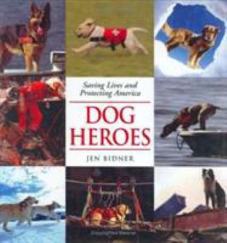 Hardcover Dog Heroes: Saving Lives and Protecting America Book