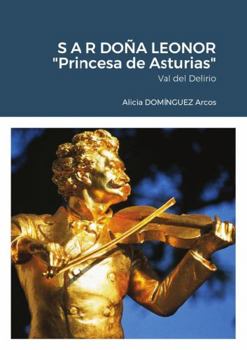 Paperback S A R DOÑA LEONOR "Princesa de Asturias" [Spanish] Book