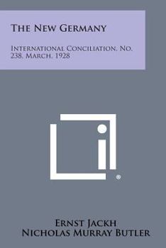 Paperback The New Germany: International Conciliation, No. 238, March, 1928 Book