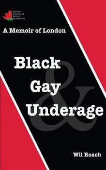 Paperback Black, Gay & Underage: A Memoir of London Book