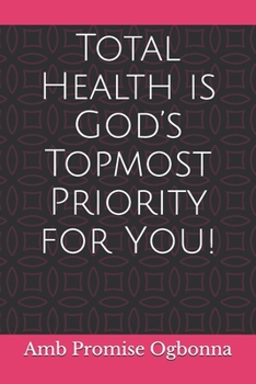 Paperback Total Health is God's Topmost Priority for You! Book