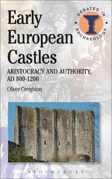 Paperback Early European Castles: Aristocracy and Authority, AD 800-1200 Book