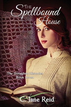 Paperback The Spellbound House: A Historical Gothic Romance (The Donaghue Histories Book Seven) Book
