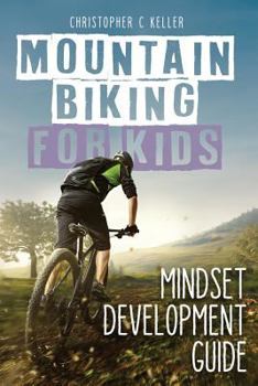 Paperback Mountain Biking for Kids: Mindset Development Guide Book