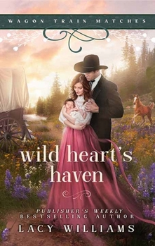 Library Binding Wild Heart's Haven: Wagon Train Matches [Large Print] Book