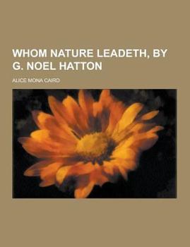 Paperback Whom Nature Leadeth, by G. Noel Hatton Book