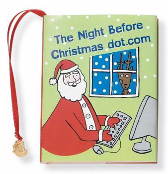 Hardcover The Night Before Christmas Dot.Com [With 24k Gold-Plated Charm] Book
