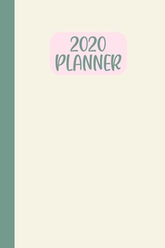 2020 Planner: Simple On-The-Go Yearly, Monthly, and Weekly Organizer, and Appointment Calendar with Bonus Lined Journal Pages | Modern Minimalist Cover Design in Cream, Pink, and Teal Green