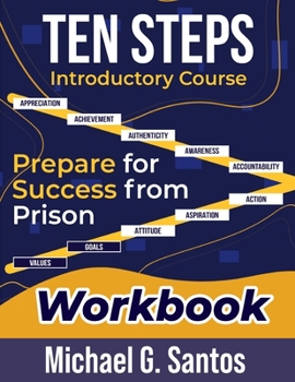 Paperback Ten Steps to Prepare for Success from Jail or Prison: Straight-A Guide Introductory Course Book