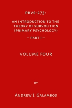 PBVS-273: An Introduction to the Theory of Subvolition (Primary Psychology)-Part 1 Volume Four