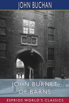 Paperback John Burnet of Barns (Esprios Classics): A Romance Book
