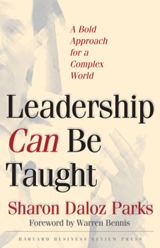 Hardcover Leadership Can Be Taught: A Bold Approach for a Complex World Book