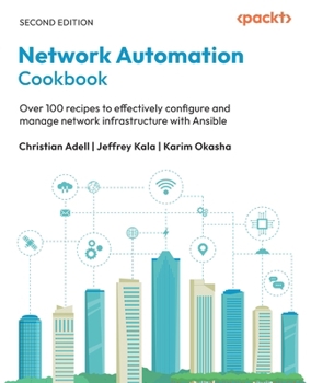 Paperback Network Automation Cookbook - Second Edition: Over 100 recipes to effectively configure and manage network infrastructure with Ansible Book