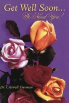 Get Well Soon...We Need You: Eight Common-Sense Prindiples for Hastening Your Healing