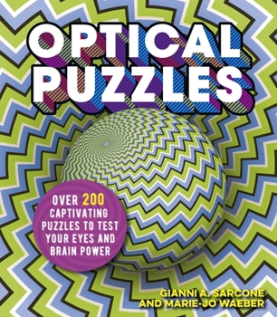 Paperback Optical Puzzles: Over 200 Captivating Puzzles to Test Your Eyes and Brain Power Book
