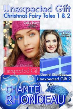 Unexpected Gift: Christmas Fairy Tales 1 & 2