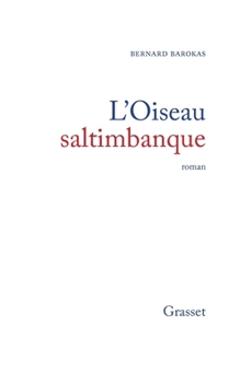 Paperback L'oiseau saltimbanque [French] Book
