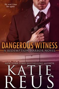 Dangerous Witness - Book #3 of the Redemption Harbor