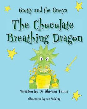 Paperback The Chocolate Breathing Dragon: Grotty And The Gravys Book