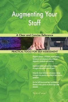 Paperback Augmenting Your Staff A Clear and Concise Reference Book